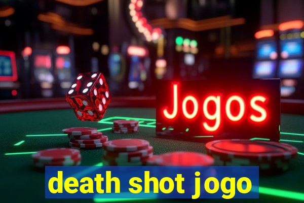 death shot jogo